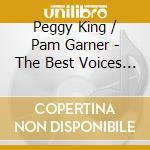 Peggy King / Pam Garner - The Best Voices Forgot cd musicale di Peggy King / Pam Garner