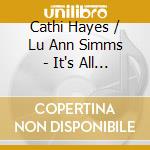 Cathi Hayes / Lu Ann Simms - It's All Right With Me / At Separate Tables cd musicale