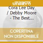 Cora Lee Day / Debby Moore - The Best Voices Time Forgot (2 Lp In 1 Cd) cd