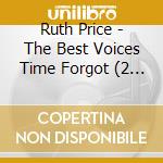 Ruth Price - The Best Voices Time Forgot (2 Lp In 1 Cd) cd