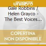 Gale Robbins / Helen Grayco - The Best Voices Time Forgot (2 Lp In 1 Cd) cd musicale