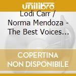 Lodi Carr / Norma Mendoza - The Best Voices Time Forgot (2 Lp In 1 Cd) cd musicale