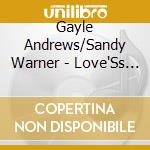 Gayle Andrews/Sandy Warner - Love'Ss A Snap !/Fair And Warner (2 Lp) cd