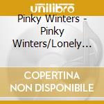 Pinky Winters - Pinky Winters/Lonely One cd