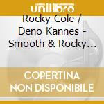 Rocky Cole / Deno Kannes - Smooth & Rocky / The Kid From Salt Lake City cd