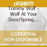 Tommy Wolf - Wolf At Your Door/Spring Can Really Hang You Up Th cd