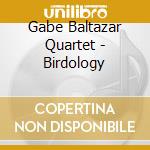 Gabe Baltazar Quartet - Birdology cd