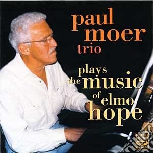 Paul Moer Trio - Plays Music Of Elmo Hope cd musicale di PAUL MOER TRIO