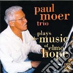 Paul Moer Trio - Plays Music Of Elmo Hope
