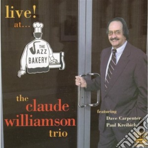 Claude Williamson Trio - Live At Jazz Bakery cd musicale di WILLIAMSON CLAUDE