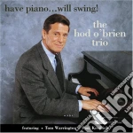 Hod O'Brien Trio - Have Piano... Will Swing cd