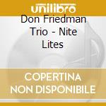 Don Friedman Trio - Nite Lites cd musicale di Don Friedman Trio