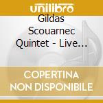 Gildas Scouarnec Quintet - Live At Radio France 1994/1996 (2 Cd) cd