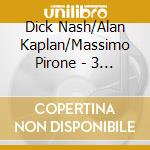 Dick Nash/Alan Kaplan/Massimo Pirone - 3 Brosbones cd