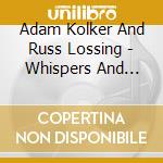 Adam Kolker And Russ Lossing - Whispers And Secrets cd