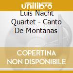 Luis Nacht Quartet - Canto De Montanas cd