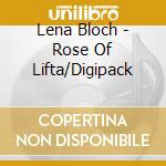 Lena Bloch - Rose Of Lifta/Digipack cd