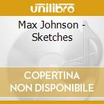 Max Johnson - Sketches cd