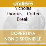 Nicholas Thomas - Coffee Break cd