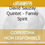 David Sauzay Quintet - Family Spirit cd