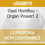 Gael Horellou - Organ Power! 2 cd