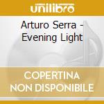 Arturo Serra - Evening Light cd