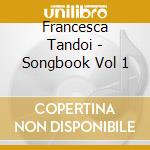 Francesca Tandoi - Songbook Vol 1 cd