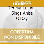 Teresa Lujan - Sings Anita O'Day cd
