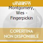 Montgomery, Wes - Fingerpickin cd musicale di Montgomery, Wes