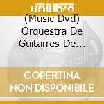 (Music Dvd) Orquestra De Guitarres De Barcelona - Concert Au Palau cd musicale di Ayva Music