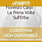 Fiorenzo Carpi - La Prima Volta Sull'Erba cd