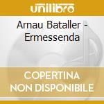 Arnau Bataller - Ermessenda cd