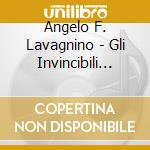 Angelo F. Lavagnino - Gli Invincibili Tre cd musicale di Angelo F. Lavagnino