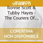 Ronnie Scott & Tubby Hayes - The Couriers Of Jazz I (Lp) cd