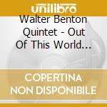 Walter Benton Quintet - Out Of This World (Lp) cd musicale di Walter Benton Quintet