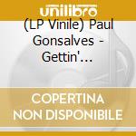(LP Vinile) Paul Gonsalves - Gettin' Together! lp vinile di Paul Gonsalves