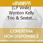 (LP Vinile) Wynton Kelly Trio & Sextet - Kelly Blue