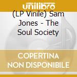 (LP Vinile) Sam Jones - The Soul Society lp vinile