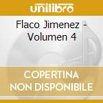 Flaco Jimenez - Volumen 4 cd musicale