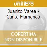 Juanito Varea - Cante Flamenco cd musicale di Juanito Varea