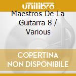 Maestros De La Guitarra 8 / Various cd