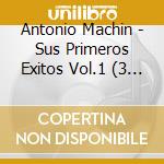 Antonio Machin - Sus Primeros Exitos Vol.1 (3 Cd) cd
