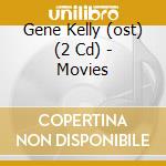 Gene Kelly (ost) (2 Cd) - Movies cd