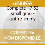 Complete 47-53 small grou - giuffre jimmy cd