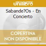 Sabande?Os - En Concierto cd