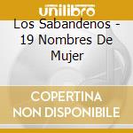 Los Sabandenos - 19 Nombres De Mujer cd