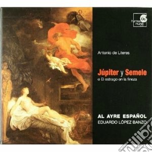 Literes Antonio De - Jupiter Y Semele (zarzuela Barocca)(2 Cd) cd musicale di LITERES ANTONIO DE