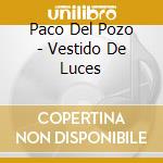 Paco Del Pozo - Vestido De Luces cd musicale di Paco Del Pozo