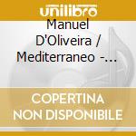Manuel D'Oliveira / Mediterraneo - Amarte