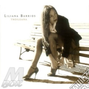 Barrios Liliana - Troileana cd musicale di Liliana Barrios